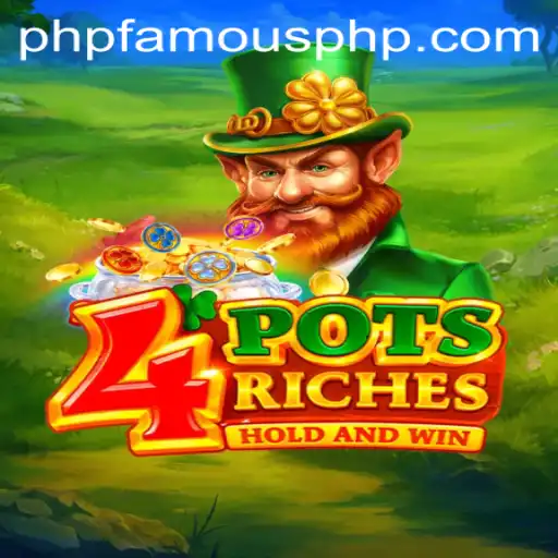 Exploring the Exciting World of 4potsriches with phpfamous