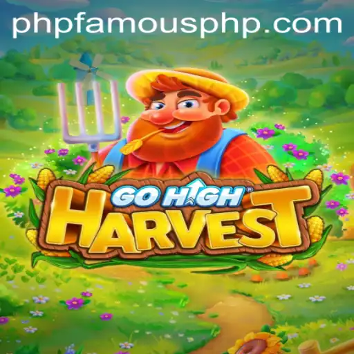 Explore the Thrilling World of GoHighHarvest: A Unique Gaming Experience with phpfamous